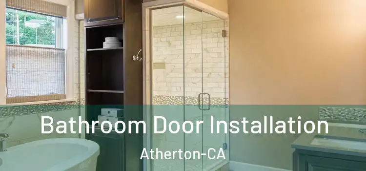  Bathroom Door Installation Atherton-CA