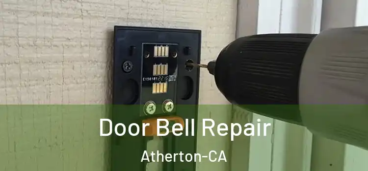  Door Bell Repair Atherton-CA
