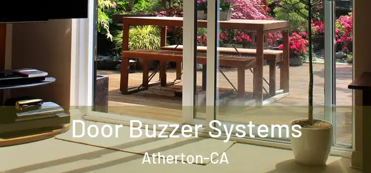  Door Buzzer Systems Atherton-CA