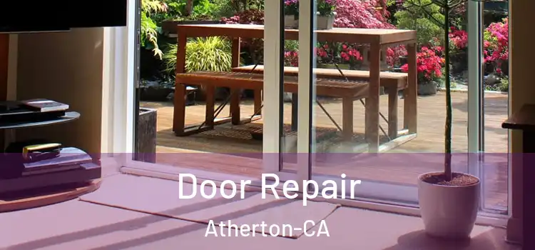  Door Repair Atherton-CA