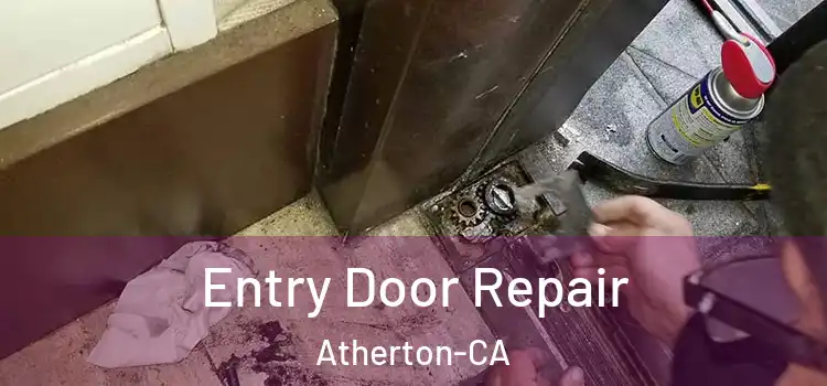  Entry Door Repair Atherton-CA