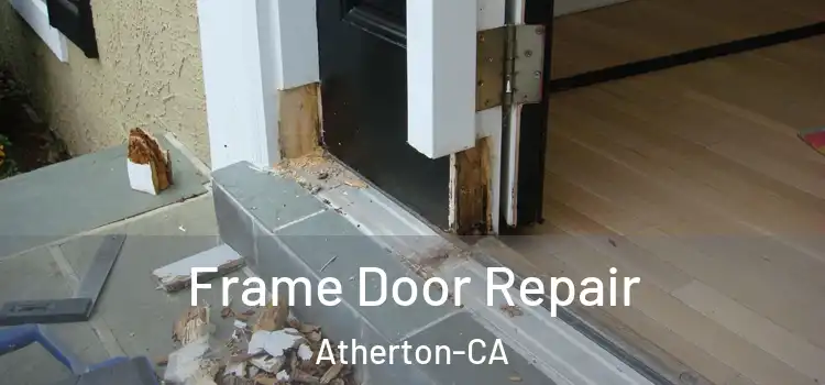  Frame Door Repair Atherton-CA