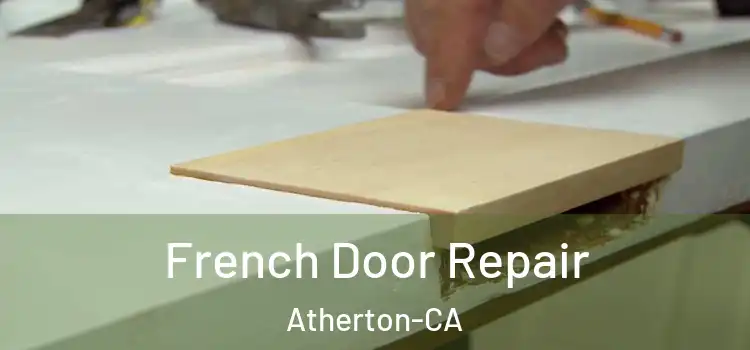  French Door Repair Atherton-CA