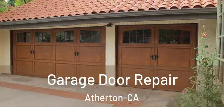  Garage Door Repair Atherton-CA
