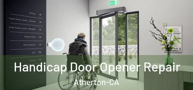 Handicap Door Opener Repair Atherton-CA
