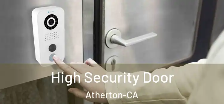  High Security Door Atherton-CA
